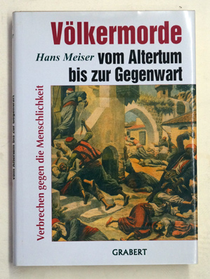 Völkermorde vom Altertum bis zur Gegenwart.