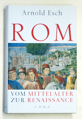 Rom : Vom Mittelalter zur Renaissance 1378–1484.