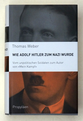 Wie Adolf Hitler zum Nazi wurde.