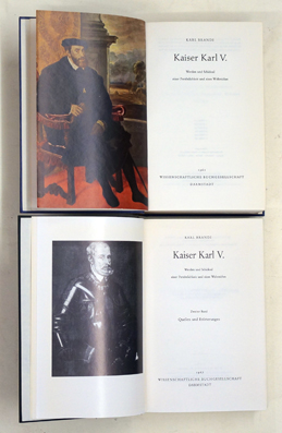 Kaiser Karl V - Werden und Schicksal einer Persönlichkeit und eines Weltreiches