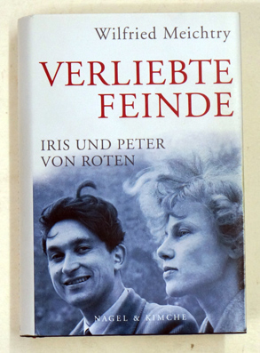 Verliebte Feinde. Iris und Peter von Roten.