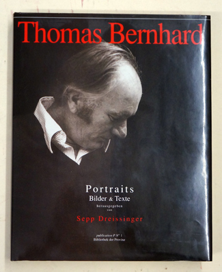 Thomas Bernhard. Portraits. Bilder & Texte.