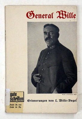 Erinnerungen an General Ulrich Wille.