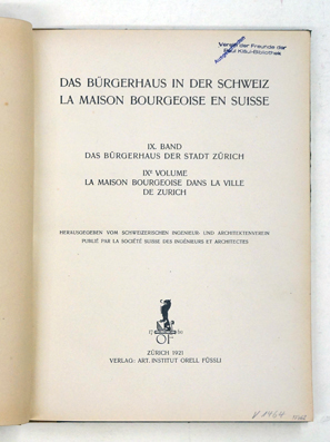 Das Bürgerhaus in der Schweiz - La maison bourgeoise en Suisse.