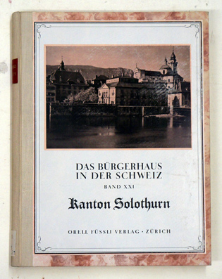 Das Bürgerhaus in der Schweiz - La maison bourgeoise en Suisse.