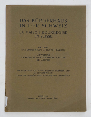 Das Bürgerhaus in der Schweiz - La maison bourgeoise en Suisse
