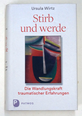 Stirb und werde.