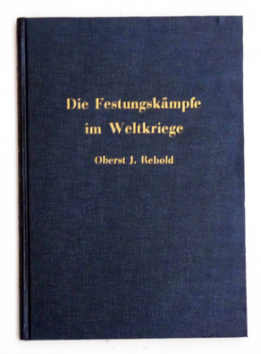 Die Festungskämpfe im Weltkriege