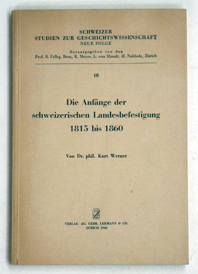 Die Anfänge der schweizerischen Landesbefestigung, 1815 bis 1860