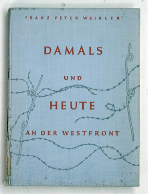 Damals und heute an der Westfront.