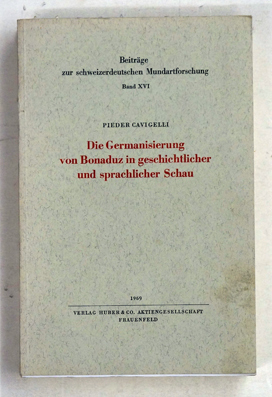 Die Germanisierung von Bonaduz in geschichtlicher und sprachlicher Schau.