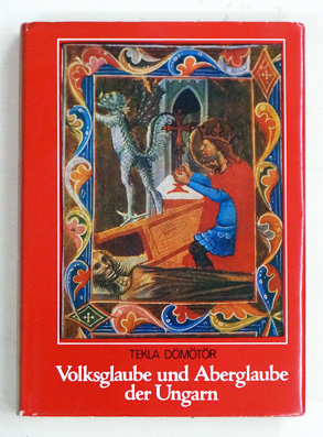 Volksglaube und Aberglaube der Ungarn. 