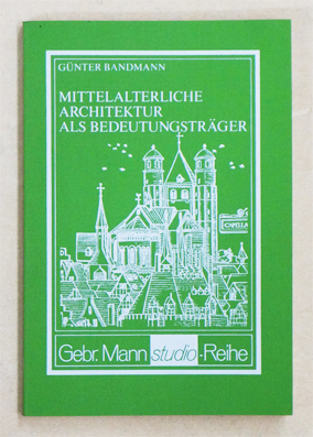 Mittelalterliche Architektur als Bedeutungsträger