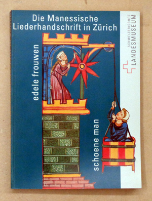 Die Manessische Liederhandschrift in Zürich