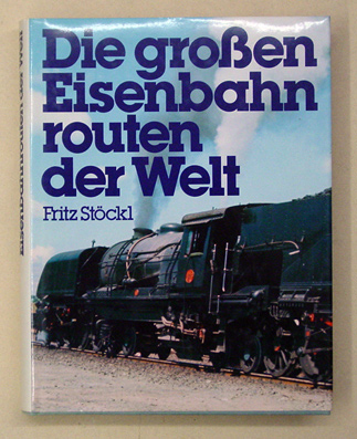 Die grossen Eisenbahnrouten der Welt