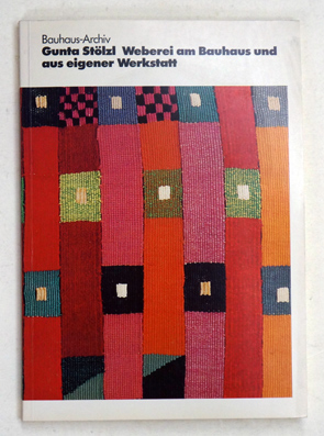 Gunta Stölzl - Weberei am Bauhaus und aus eigener Werkstatt