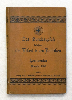 Das Bundesgesetz betreffend die Arbeit in den Fabriken vom 23. März 1877