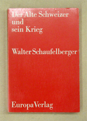 Der alte Schweizer und sein Krieg
