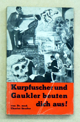 Kurpfuscher und Gaukler beuten dich aus!