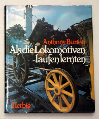 Als die Lokomotiven laufen lernten