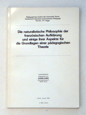 Die naturalistische Philosophie der französischen Aufklärung und einige ihrer Aspekte für die Grundlagen einer pädagogischen Theorie