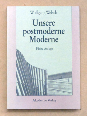 Unsere postmoderne Moderne