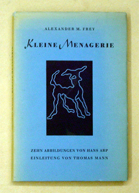 Kleine Menagerie mit 10 Holzschnitten von Hans Arp, eingeleitet von Thomas Mann