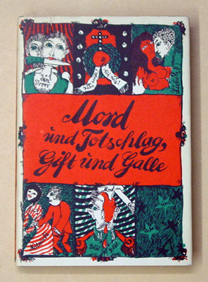 Mord und Totschlag, Gift und Galle