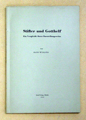 [Adalbert] Stifter und [Jeremias] Gotthelf