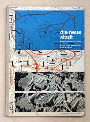 Die neue Stadt. Eine Studie für das Furttal, Zürich