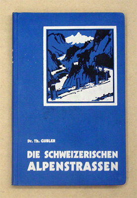 Die schweizerischen Alpenstrassen