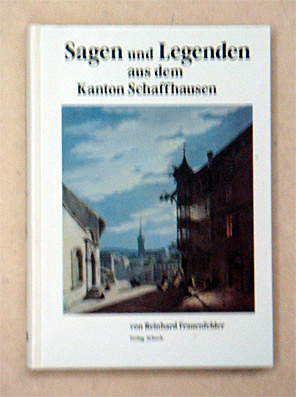 Sagen und Legenden aus dem Kanton Schaffhausen