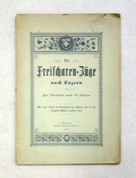 Die Freischarenzüge nach Luzern