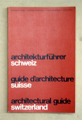 Architekturführer Schweiz. Guide d‘Architecture Suisse.  Architektural Guide Switzerland