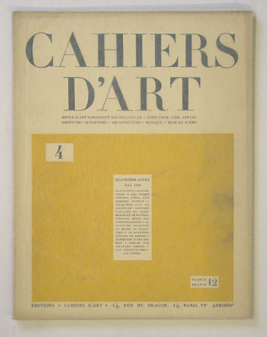 Revue d‘Art paraissant dix fois par an - Directeur: Christian Zervos. Peinture, Sculpture, Architecture, Musique, Mise en scène