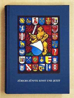 Zürichs Zünfte einst und jetzt
