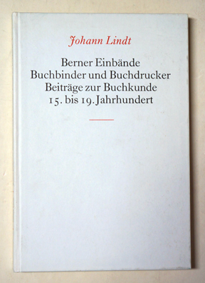 Berner Einbände. Buchbinder und Buchdrucker. Beiträge zur Buchkunde