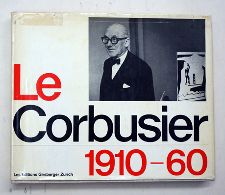 Le Corbusier 1910 - 1960