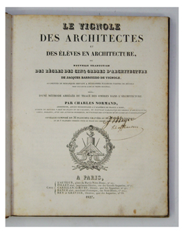 Le Vignole des architectes et des élèves en architecture, ou nouvelle traduction des règles des cinq ordres d‘architecture de Jacques Barrozzio de Vignole, augmenté de remarques servant à développer plusieurs parties de détails trop succincts dans le text
