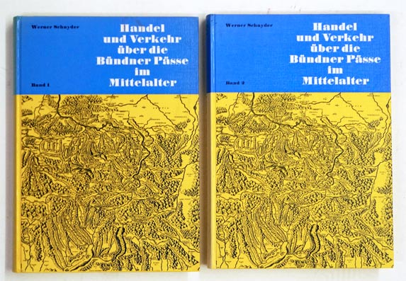 Handel und Verkehr über die Bündner Pässe im Mittelalter zwischen Deutschland, der Schweiz und Oberitalien ( 2 Bde. compl.)