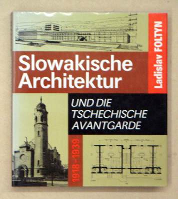 Slowakische Architektur und die tschechische Avantgarde 1918 - 1939
