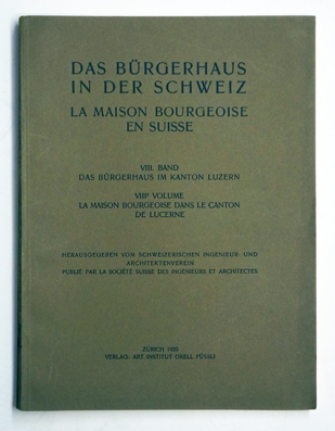 Das Bürgerhaus in der Schweiz - La maison bourgeoise en Suisse