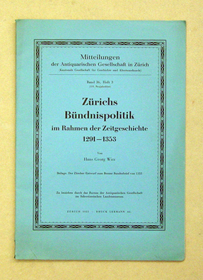 Zürichs Bündnispolitik im Rahmen der Zeitgeschichte 1291 - 1353