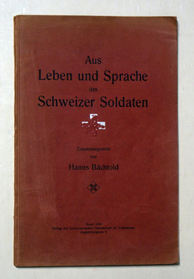 Aus Leben und Sprache des Schweizer Soldaten
