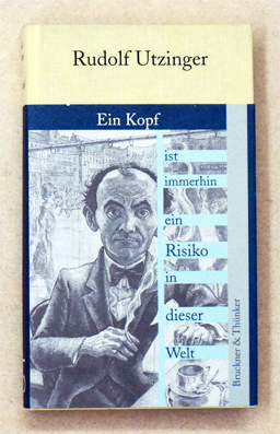 Ein Kopf ist immerhin ein Risiko in dieser Welt