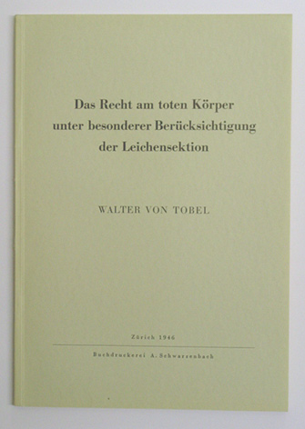 Das Recht am toten Körper unter besonderer Berücksichtigung der Leichensektion