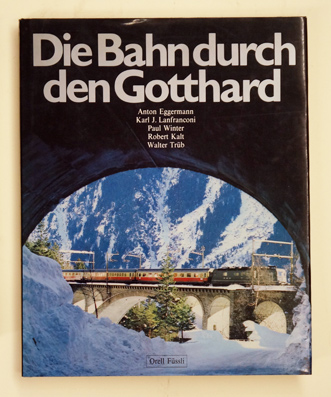 Die Bahn durch den Gotthard