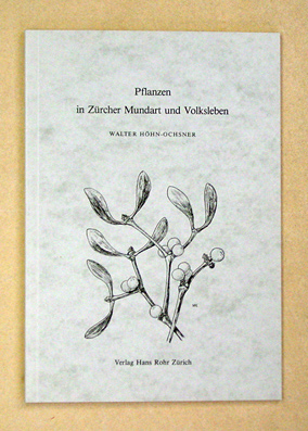 Pflanzen in Zürcher Mundart und Volksleben