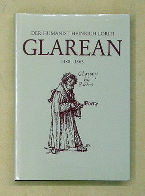 Der Humanist Heinrich Loriti genannt Glarean, 1488 - 1563