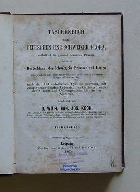 Taschenbuch der deutschen und Schweizer Flora, enthaltend die genauer bekannten Pflanzen, welche in Deutschland, der Schweiz, in Preussen und Istrien wild wachsen [...]